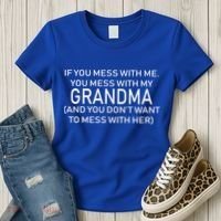 Don't Mess With Me Or Grandma Women's T-Shirt thumb 3