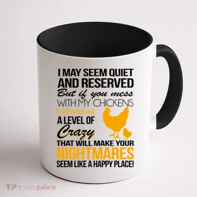 Don't Mess With My Chickens Coffee Mug back