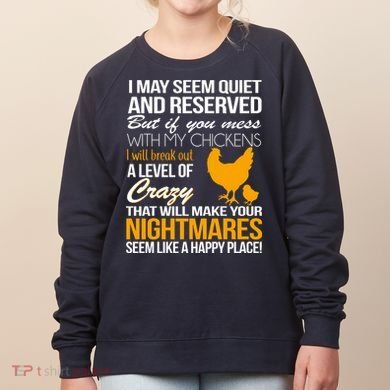 Don't Mess With My Chickens Women's Sweatshirt