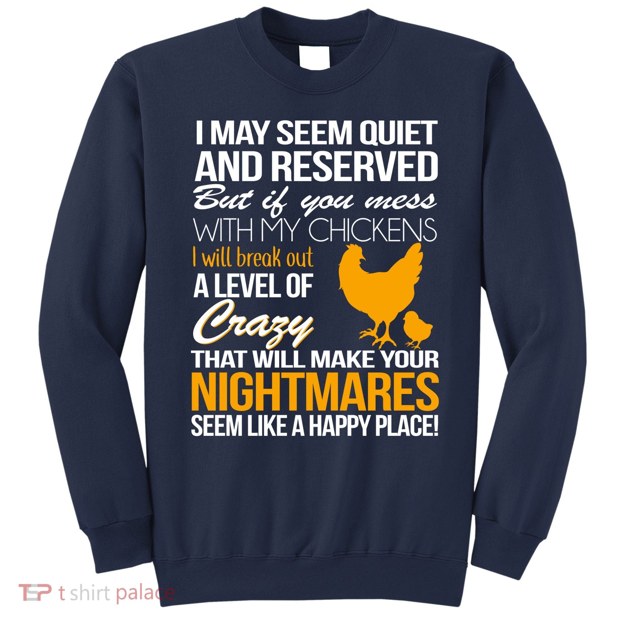 Don't Mess With My Chickens Sweatshirt