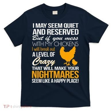 Don't Mess With My Chickens T-Shirt