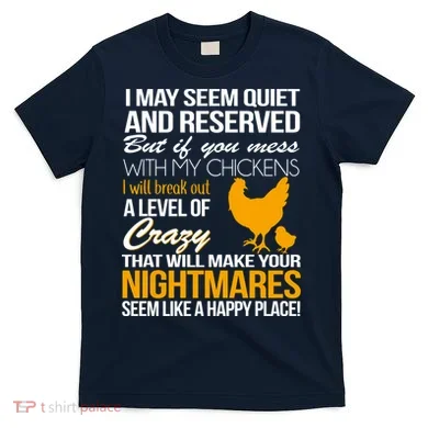 Don't Mess With My Chickens T-Shirt