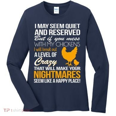 Don't Mess With My Chickens Women's Long Sleeve Shirt