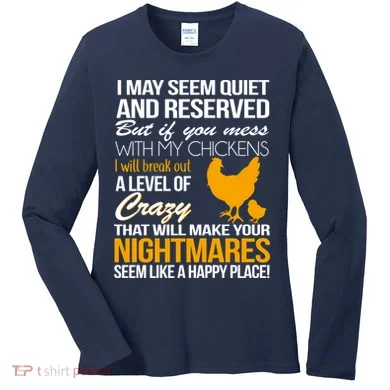 Don't Mess With My Chickens Women's Long Sleeve Shirt