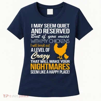 Don't Mess With My Chickens Women's T-Shirt