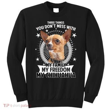 Don't Mess With My Chihuahua Sweatshirt