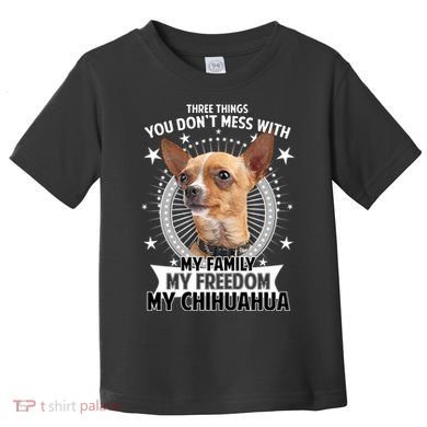 Don't Mess With My Chihuahua Toddler T-Shirt