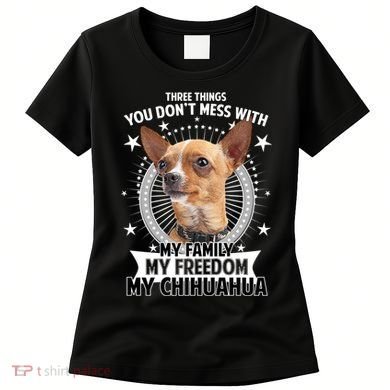 Don't Mess With My Chihuahua Women's T-Shirt