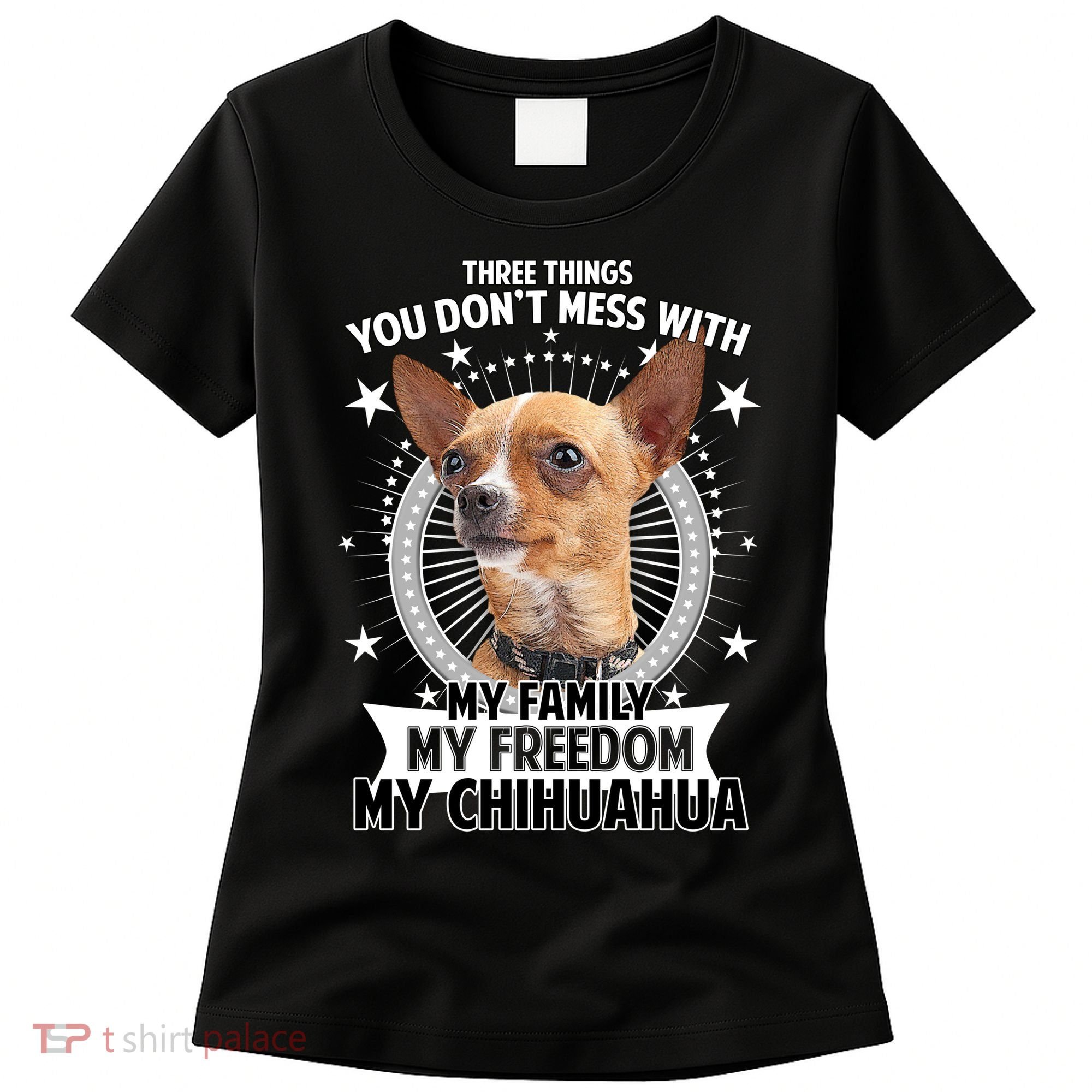Don't Mess With My Chihuahua Women's T-Shirt
