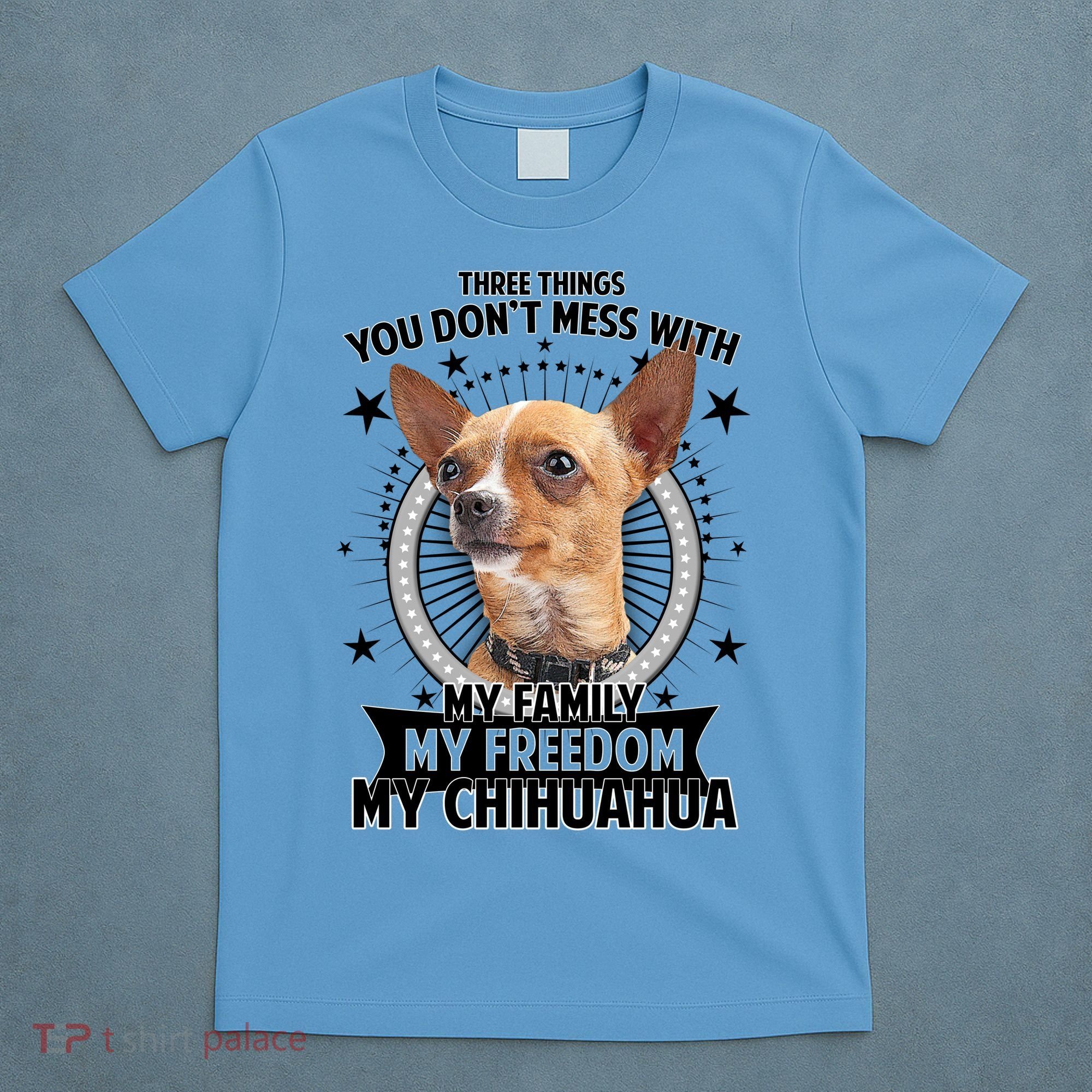 Don't Mess With My Chihuahua T-Shirt