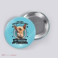 Don't Mess With My Chihuahua Button thumb 0