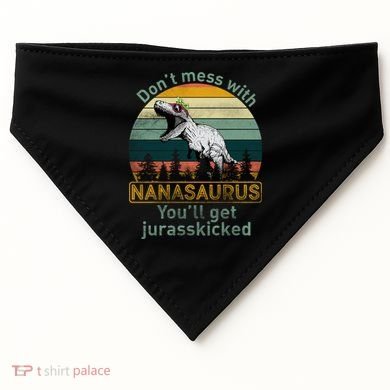 Don't Mess with Nanasaurus USA-Made Doggie Bandana