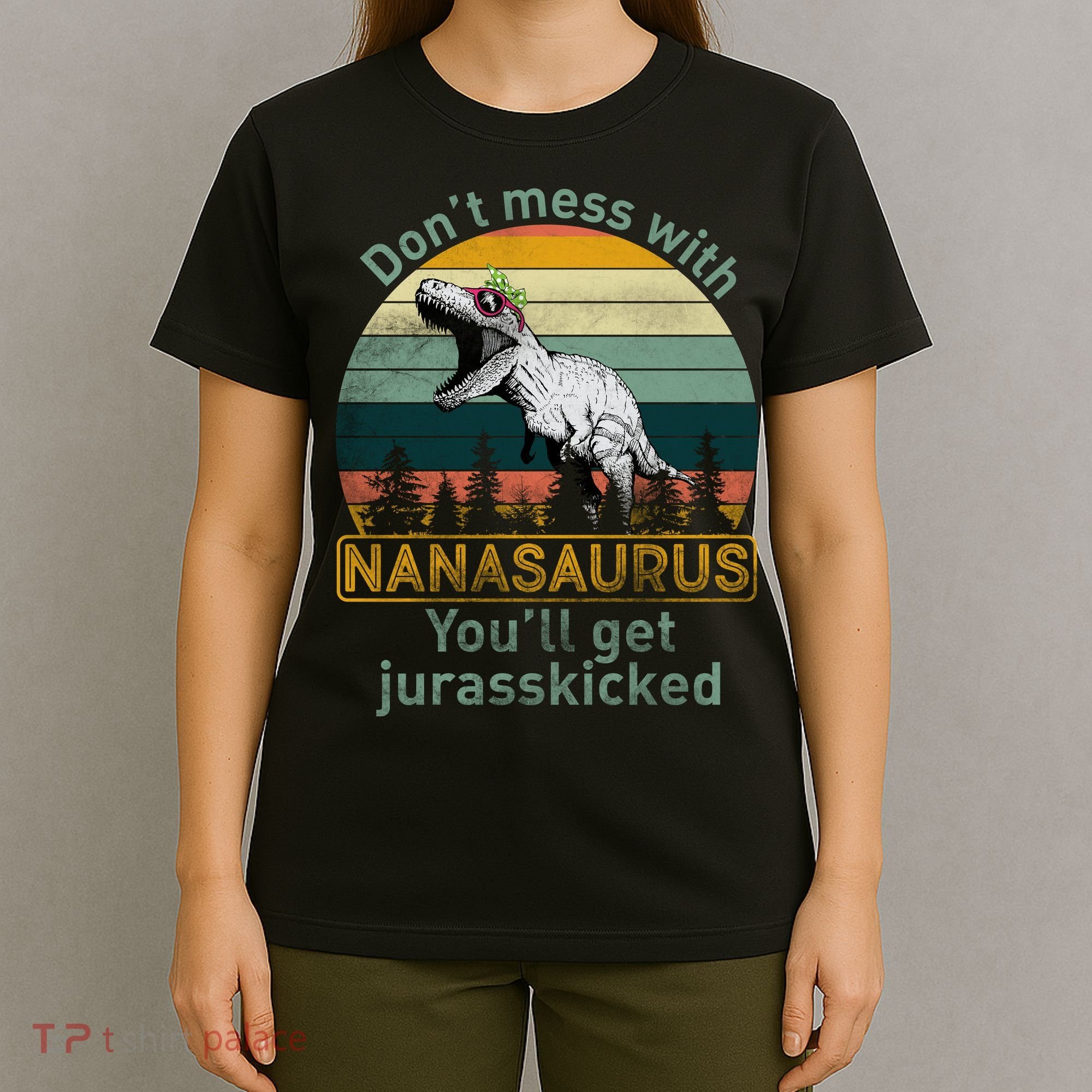 Don't Mess with Nanasaurus T-Shirt