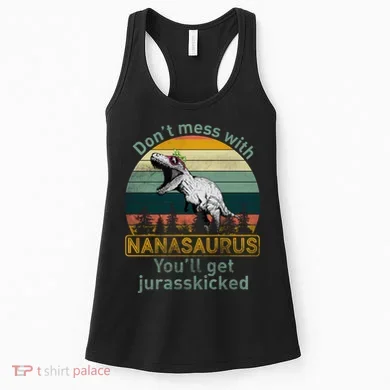 Don't Mess with Nanasaurus Women's Tank Top