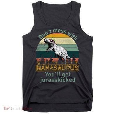 Don't Mess with Nanasaurus Tank Top