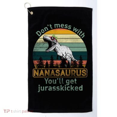 Don't Mess with Nanasaurus Golf Towel
