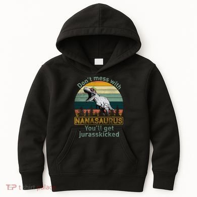 Don't Mess with Nanasaurus Kids Hoodie