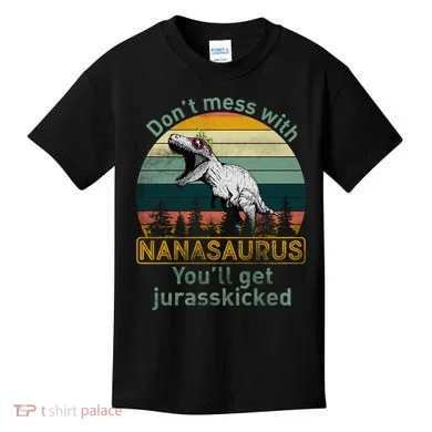Don't Mess with Nanasaurus Kids T-Shirt