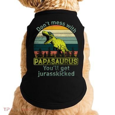 Don't Mess With Papasaurus Doggie Tank