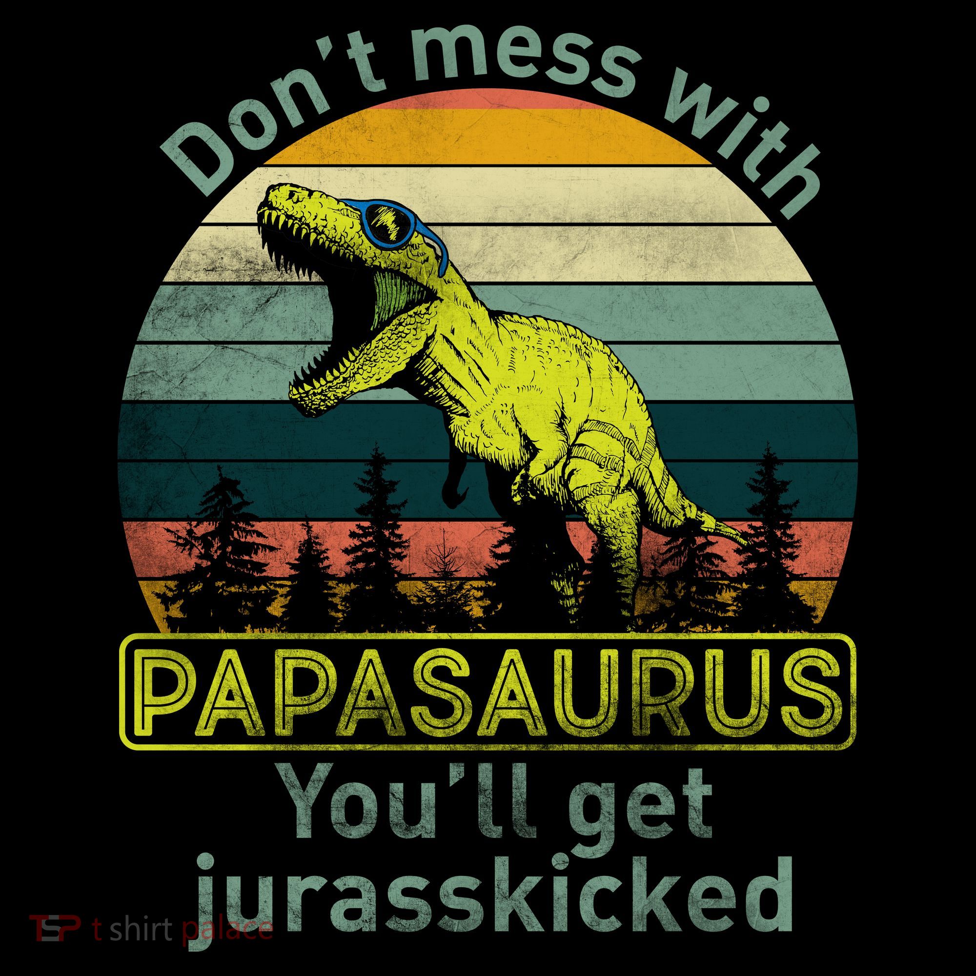 Don't Mess With Papasaurus Sweatshirt