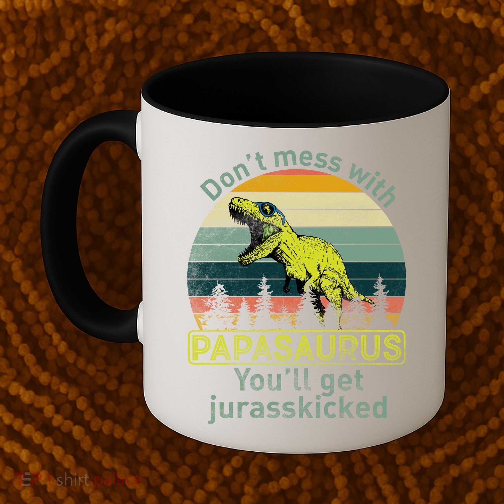 Don't Mess With Papasaurus Coffee Mug