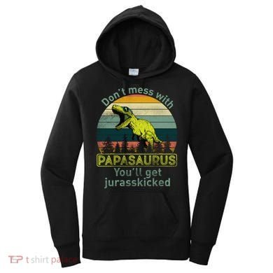 Don't Mess With Papasaurus Women's Hoodie