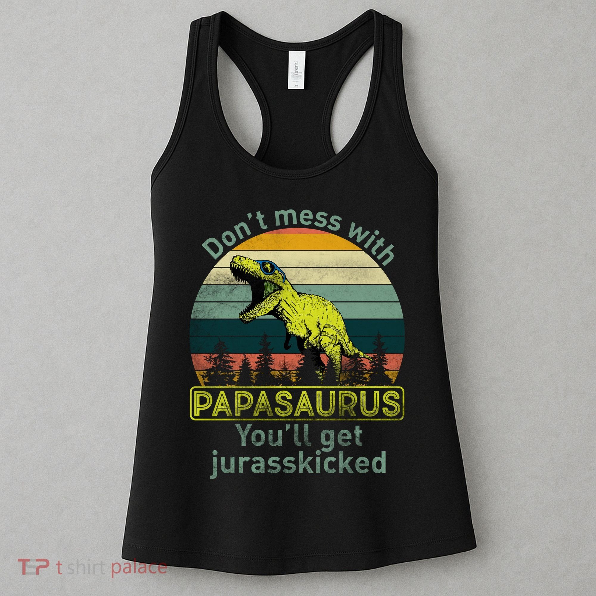 Don't Mess With Papasaurus Women's Tank Top