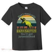 Don't Mess With Papasaurus Toddler T-Shirt thumb 0