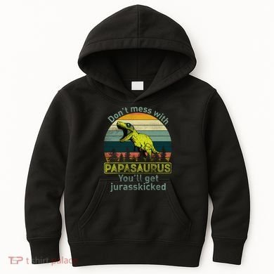 Don't Mess With Papasaurus Kids Hoodie