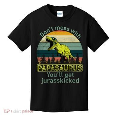 Don't Mess With Papasaurus Kids T-Shirt