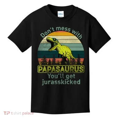 Don't Mess With Papasaurus Kids T-Shirt