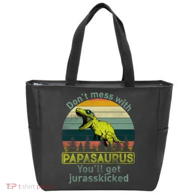 Don't Mess With Papasaurus Tote Bag
