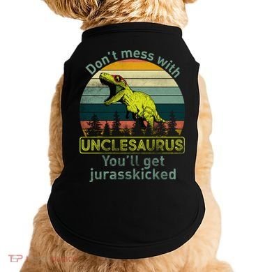Don't Mess With Unclesaurus Doggie Tank
