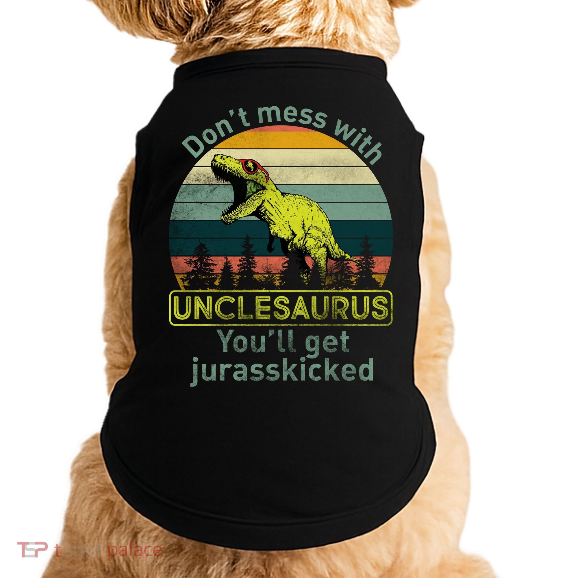 Don't Mess With Unclesaurus Doggie Tank