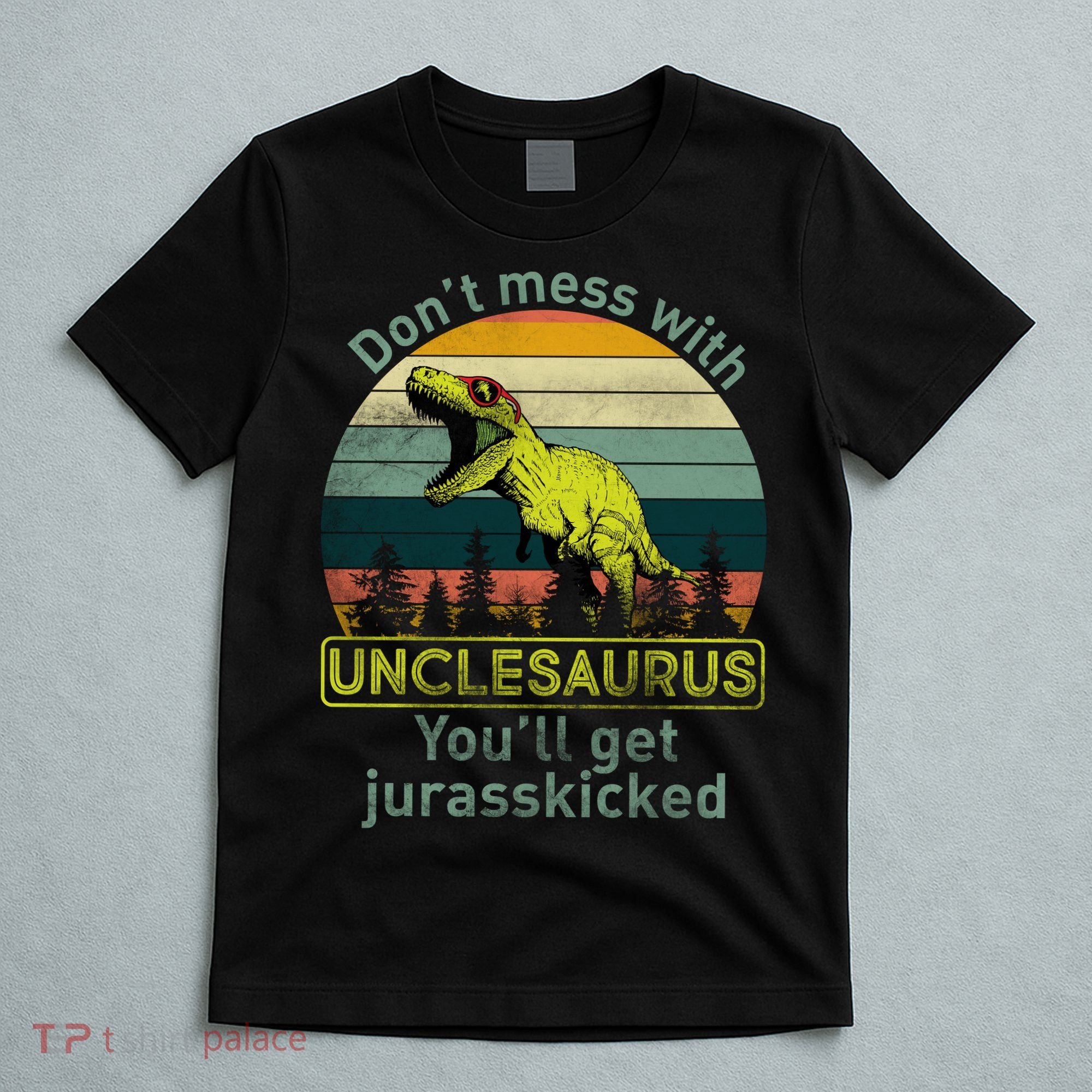 Don't Mess With Unclesaurus T-Shirt