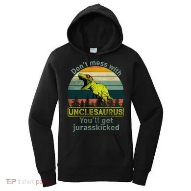 Don't Mess With Unclesaurus Women's Hoodie