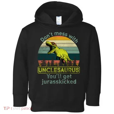 Don't Mess With Unclesaurus Toddler Hoodie