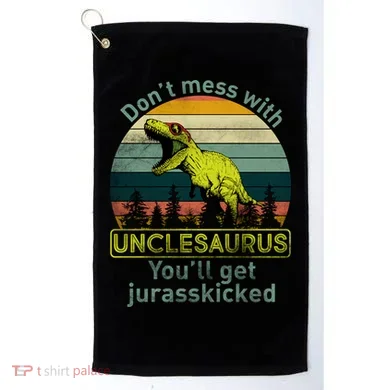 Don't Mess With Unclesaurus Golf Towel