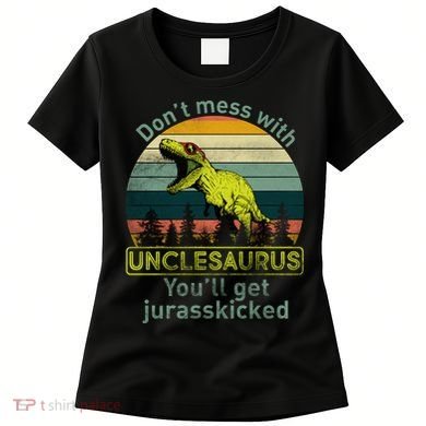 Don't Mess With Unclesaurus Women's T-Shirt