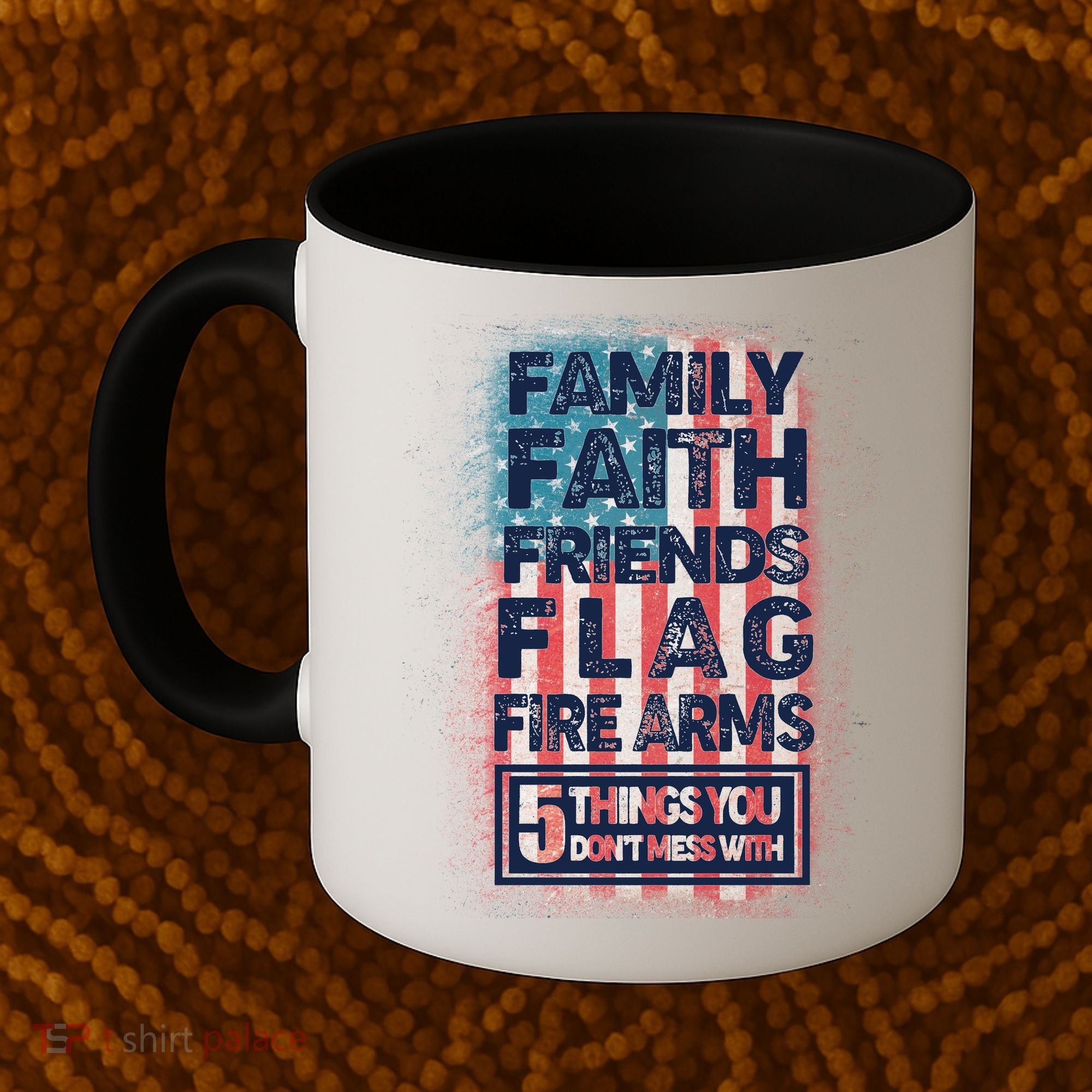 Don't Mess With Us Tough American Coffee Mug