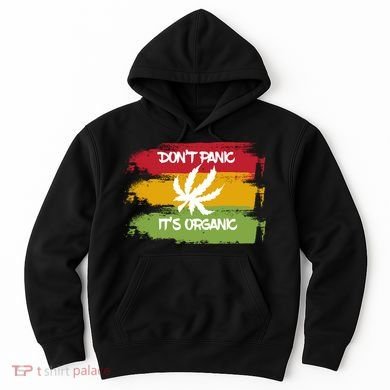 Don't Panic It's Organic Weed Hoodie