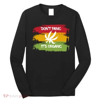 Don't Panic It's Organic Weed Long Sleeve Shirt