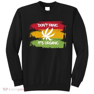 Don't Panic It's Organic Weed Sweatshirt