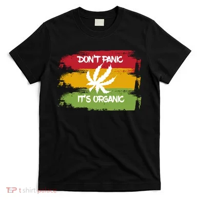 Don't Panic It's Organic Weed T-Shirt