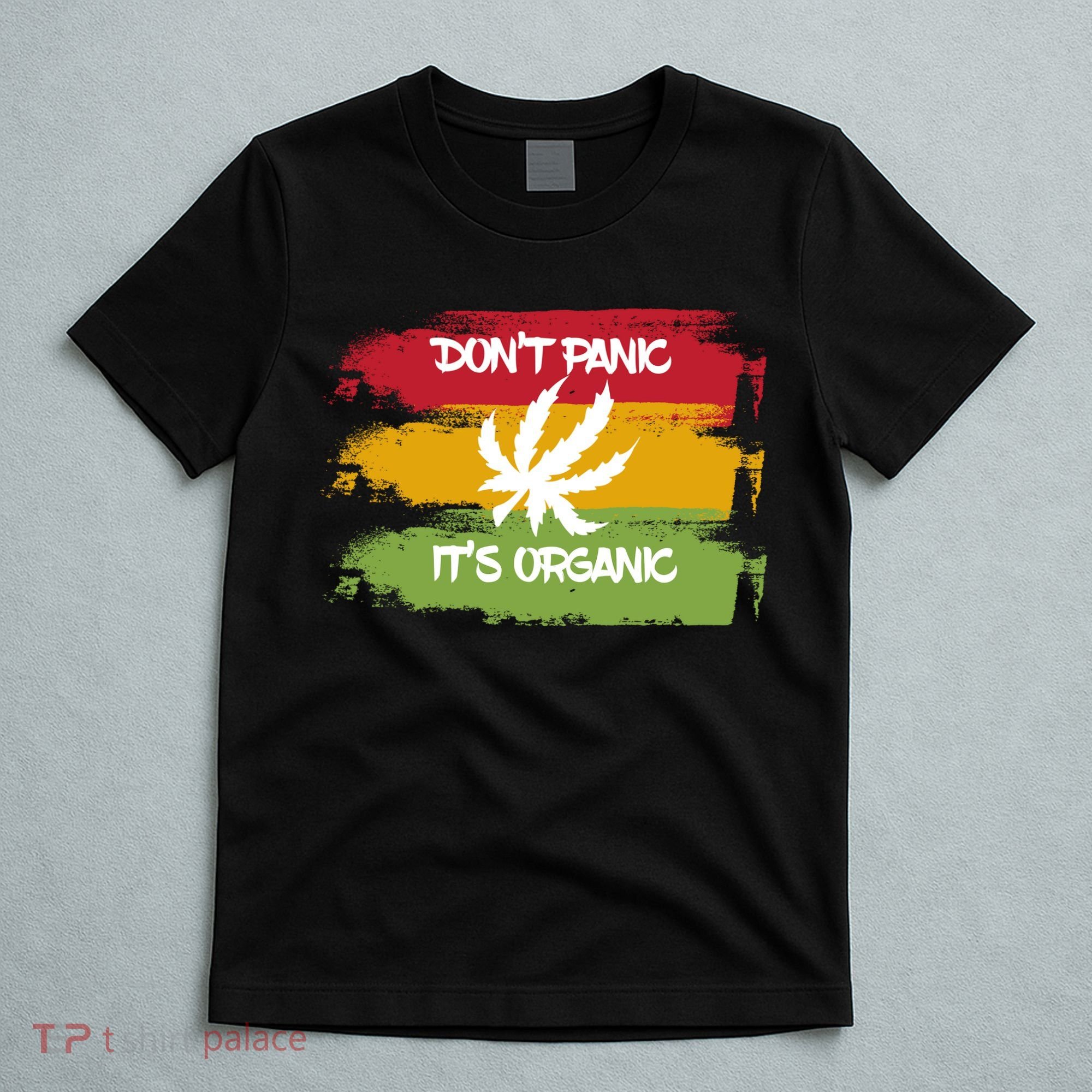 Don't Panic It's Organic Weed T-Shirt