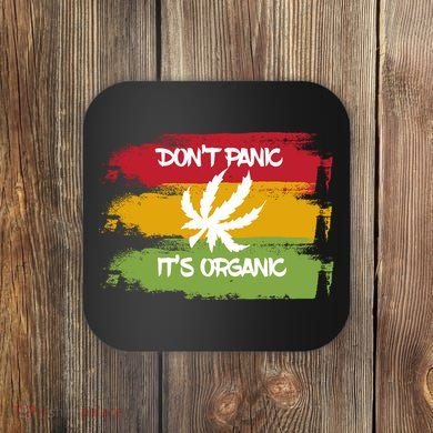 Don't Panic It's Organic Weed Coaster