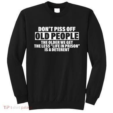 Don't Piss Off Old People Funny Sweatshirt