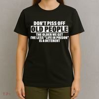 Don't Piss Off Old People Funny T-Shirt thumb 4