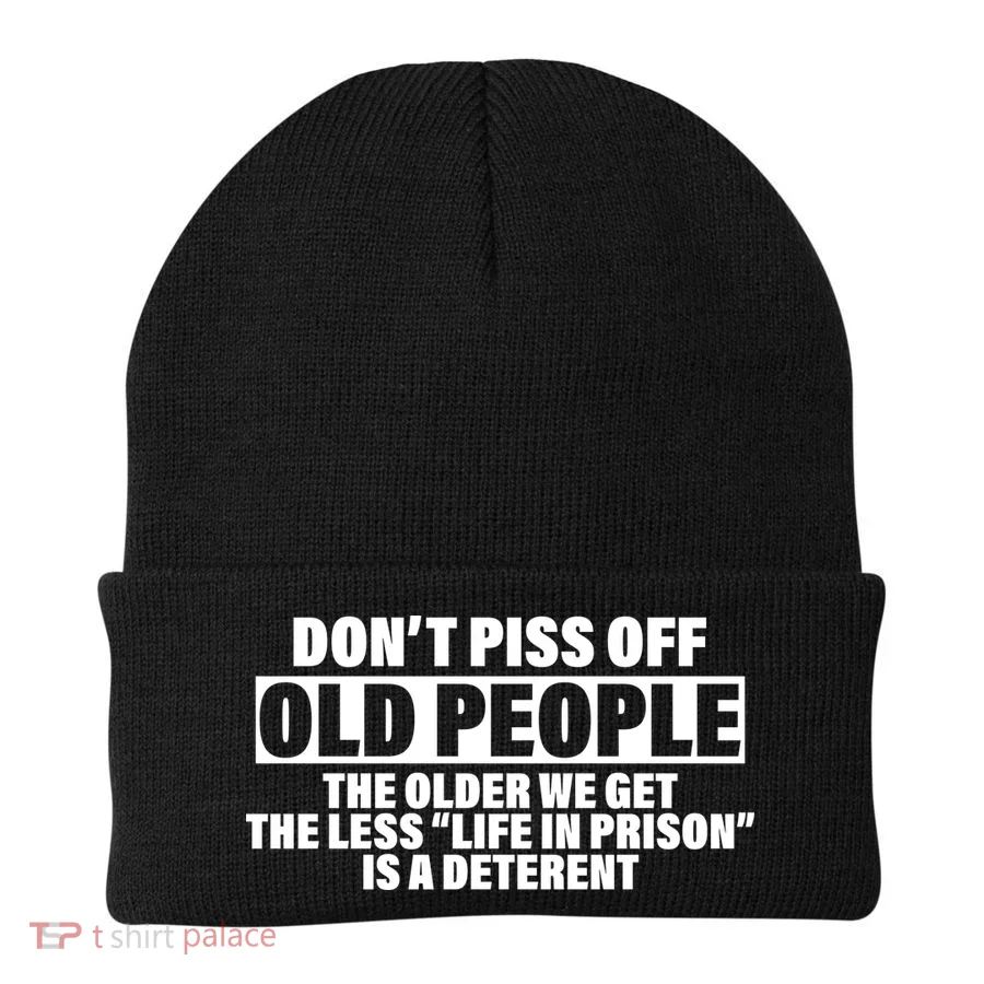 Don't Piss Off Old People Funny Beanie