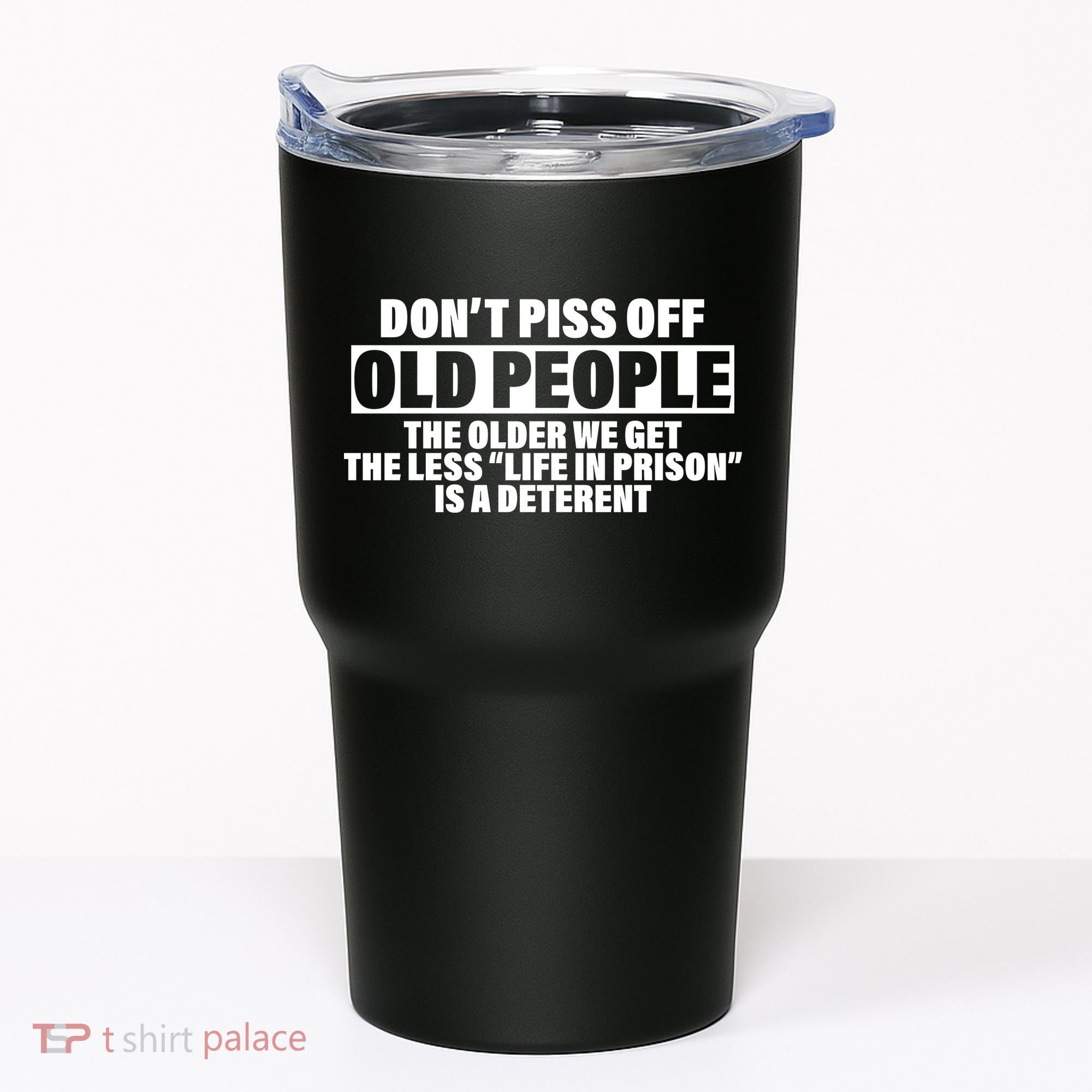 Don't Piss Off Old People Funny Tumbler